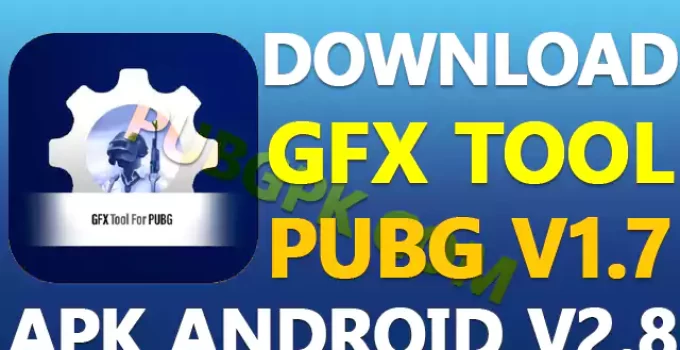 Download GFX Tool PUBG 1.7 APK v2.8 for Android 2021