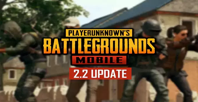PUBG Mobile 2.2 update be released Confirmed features and more details
