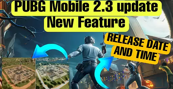 PUBG Mobile 2.3 update release Date & Time 2.3 update new Features