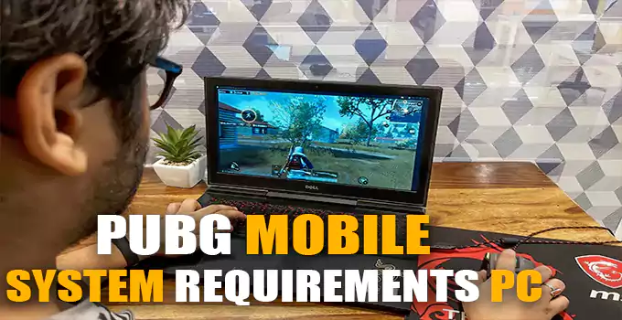 PUBG Mobile System Requirements for PC 2023